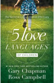 The 5 Love Languages of Children: The Secret to Loving Children Effectively
