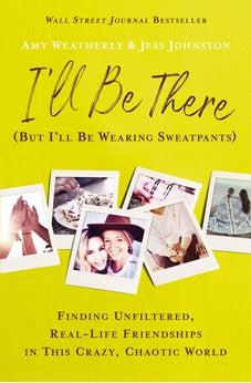 I'll Be There (But I'll Be Wearing Sweatpants)