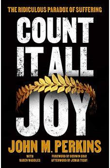 Count it All Joy: The Ridiculous Paradox of Suffering