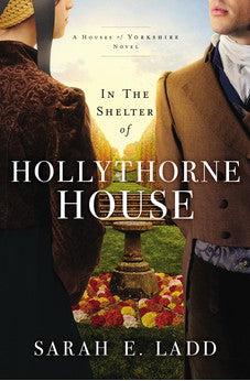 In the Shelter of Hollythorne House (The Houses of Yorkshire Book 2)