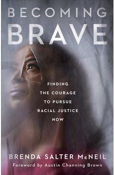 Becoming Brave: Finding the Courage to Pursue Racial Justice Now