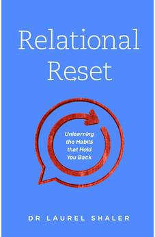 Relational Reset: Unlearning the Habits that Hold You Back