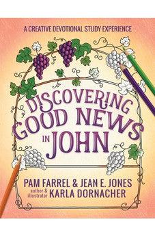 Discovering Good News in John: A Creative Devotional Study Experience (Discovering the Bible)