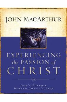 Experiencing the Passion of Christ: God's Purpose Behind Christ's Pain