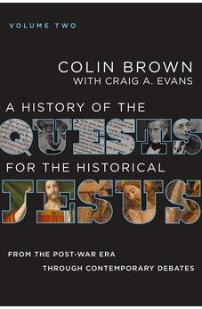 A History of the Quests for the Historical Jesus, Volume 2: From the Post-War Era through Contemporary Debates (2) - Biblestore.com