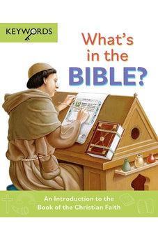 What's in the Bible?: An Introduction to the Book of the Christian Faith (Keywords)
