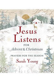 Jesus Listens--for Advent and Christmas, Padded Hardcover, with Full Scriptures: Prayers for the Season