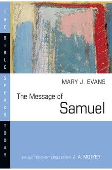 The Message of Samuel: Personalities, Potential, Politics and Power (The Bible Speaks Today Series)