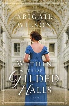 Within These Gilded Halls: A Regency Romance