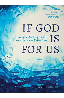 If God Is For Us: The Everlasting Truth of Our Great Salvation