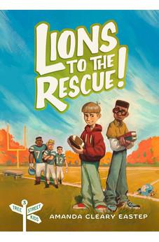 Lions to the Rescue!: Tree Street Kids (Book 3 of 4)