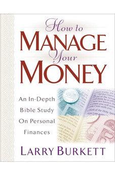 How To Manage Your Money: An In-Depth Bible Study on Personal Finances
