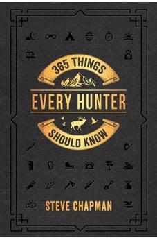 365 Things Every Hunter Should Know