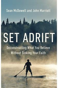 Set Adrift: Deconstructing What You Believe Without Sinking Your Faith