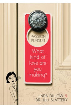Passion Pursuit: What Kind of Love Are You Making?