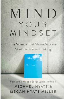 Mind Your Mindset: The Science That Shows Success Starts with Your Thinking