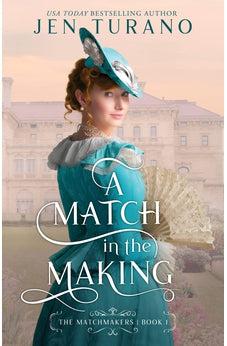 A Match in the Making (The Matchmakers) Book 1 of 2