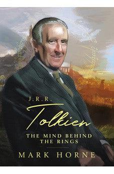 J. R. R. Tolkien: The Mind Behind the Rings