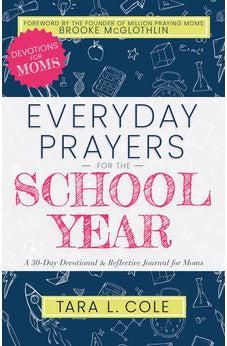 Everyday Prayers for the School Year: A 30-Day Devotional & Reflective Journal for Moms