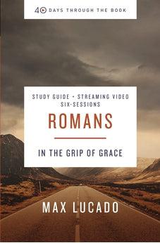 Romans Bible Study Guide plus Streaming Video: In the Grip of Grace (40 Days Through the Book) - Biblestore.com