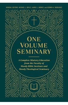 One Volume Seminary: A Complete Ministry Education From the Faculty of Moody Bible Institute and Moody Theological Seminary