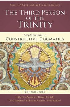 The Third Person of the Trinity: Explorations in Constructive Dogmatics (Los Angeles Theology Conference Series)