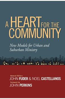 A Heart for the Community: New Models for Urban and Suburban Ministry