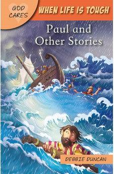 When life is tough: Paul and Other Stories (God Cares)