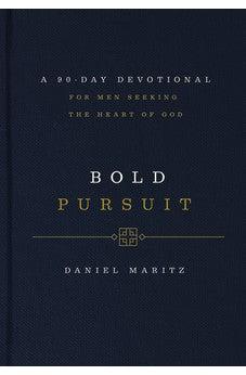 Bold Pursuit: A 90- Day Devotional for Men Seeking the Heart of God