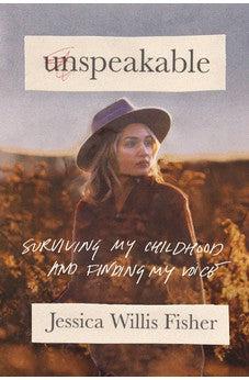 Unspeakable: Surviving My Childhood and Finding My Voice