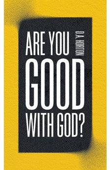 Are You Good with God?