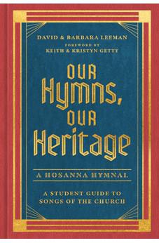 Our Hymns, Our Heritage: A Student Guide to Songs of the Church