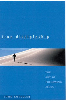 True Discipleship: The Art of Following Jesus