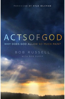 Acts of God: Why Does God Allow So Much Pain?