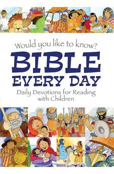 Would you like to know Bible Every Day: Daily devotions for Reading with children