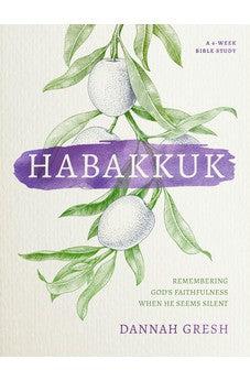 Habakkuk: Remembering God's Faithfulness When He Seems Silent