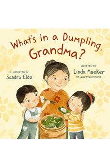 What's in a Dumpling, Grandma? (Grey & Mama)