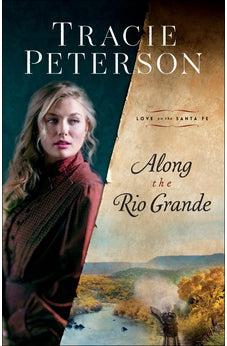 Along the Rio Grande (Love on the Santa Fe) Book 1 of 3