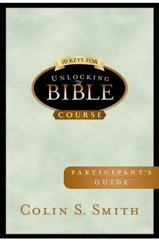 10 Keys for Unlocking the Bible Participants Guide (Ten Keys Unlocking the Bible)
