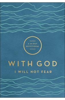 With God I Will Not Fear: A 90-Day Devotional