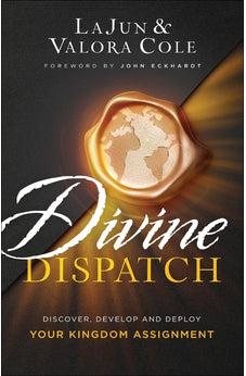 Divine Dispatch: Discover, Develop and Deploy Your Kingdom Assignment