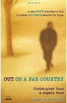 Out of a Far Country: A Gay Son's Journey to God. A Broken Mother's Search for Hope. 9780307729354