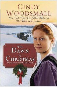 The Dawn of Christmas: A Romance from the Heart of Amish Country 9780307732132