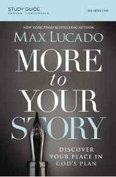 More to Your Story Study Guide: Discover Your Place in God's Plan 9780310083146