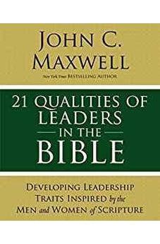 21 Qualities of Leaders in the Bible: Key Leadership Traits of the Men and Women in Scripture 9780310086284