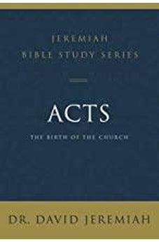 Acts: The Birth of the Church (Jeremiah Bible Study Series) 9780310091608
