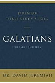 Galatians: The Path to Freedom (Jeremiah Bible Study Series) 9780310091660
