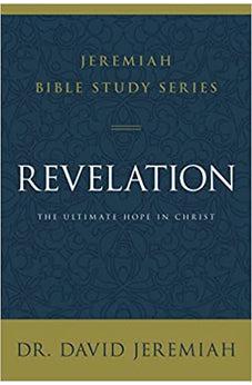 Revelation: The Ultimate Hope in Christ (Jeremiah Bible Study Series) - Biblestore.com