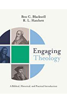 Engaging Theology: A Biblical, Historical, and Practical Introduction - Biblestore.com