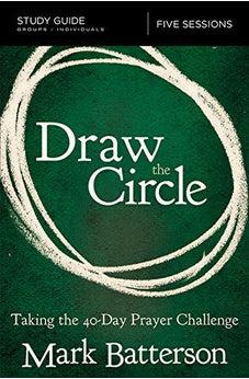 Draw the Circle Study Guide: Taking the 40 Day Prayer Challenge 9780310094661